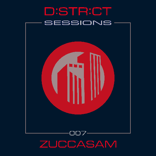 District Sessions 007 - Zuccasam